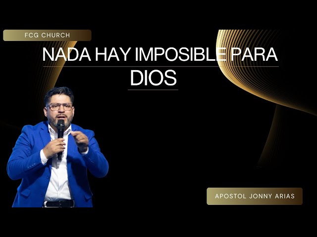NADA HAY IMPOSIBLE PARA DIOS